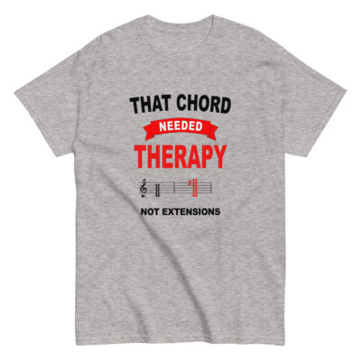 That Chord Needed Therapy – Music Theory T-Shirt