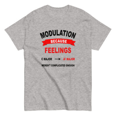 Modulation Because Feelings Weren’t Complicated Enough – Music Theory T-Shirt